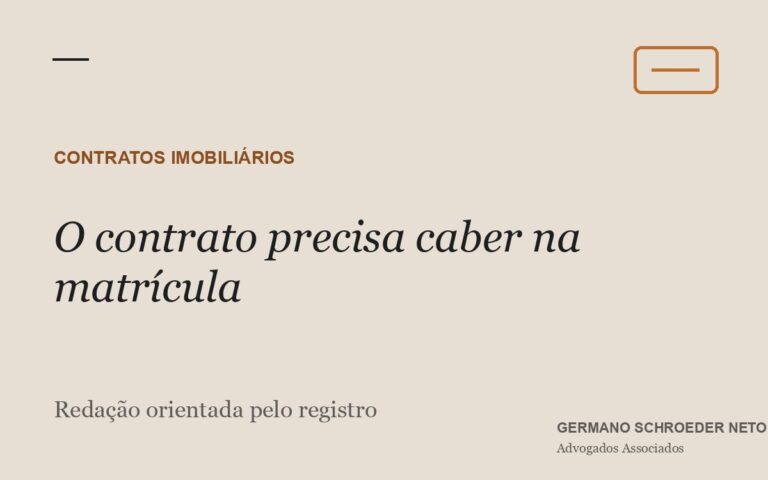 O contrato imobiliário precisa caber na matrícula, Germano Schroeder Neto