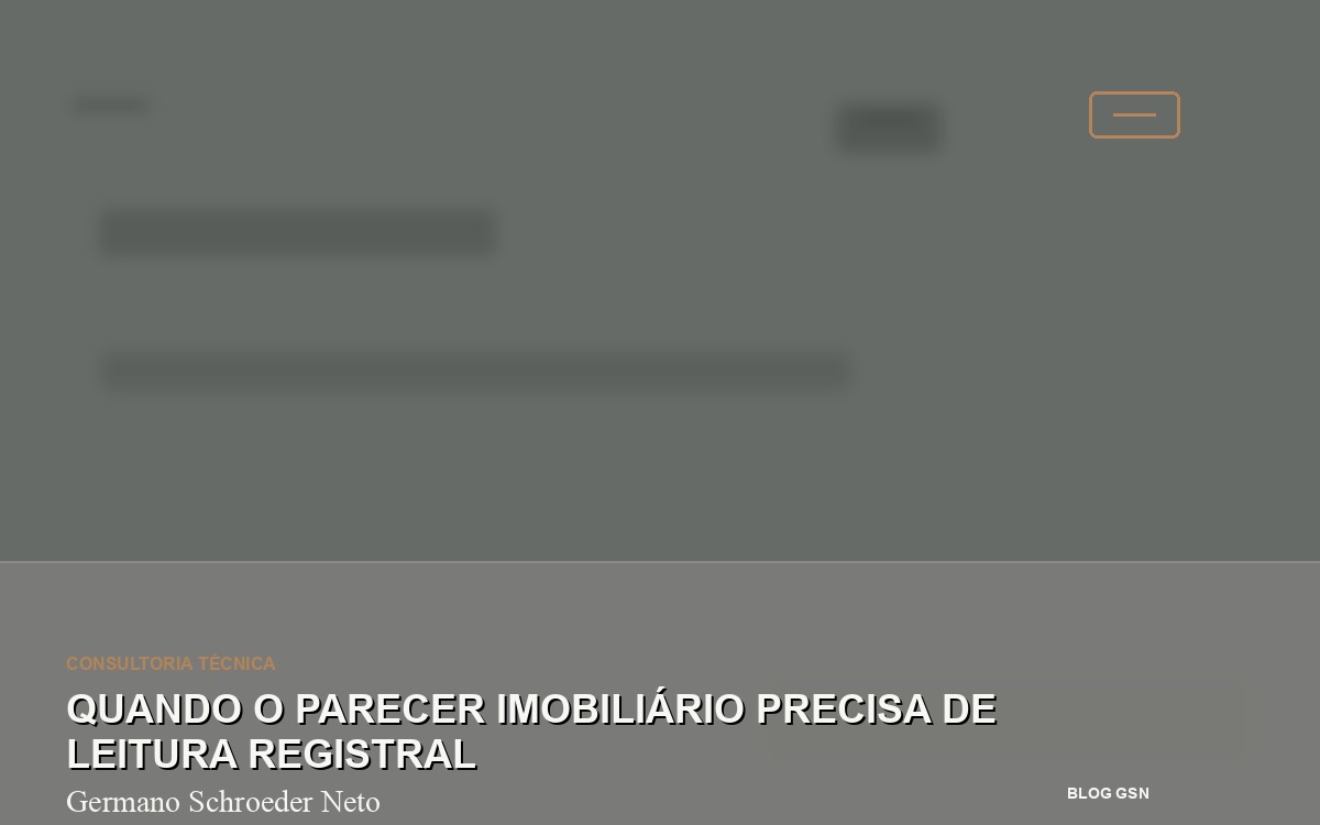 Quando o parecer imobiliário precisa de leitura registral Quando o parecer imobiliário precisa de leitura registral
